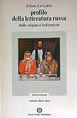 Profilo di letteratura russa dalle origini a Solzenicyn. Momenti, figur e opere