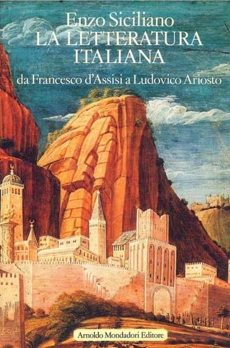 letteratura italiana. Vol. I: Da Francesco d'Assisi a Ludovico Ariosto - Enzo Siciliano - copertina