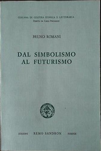 Dal simbolismo al futurismo - Bruno Romani - copertina