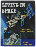 Living In Space. A Handbook For Space Travellers. - Smolders Peter. - Airlife Publishing, - 1986