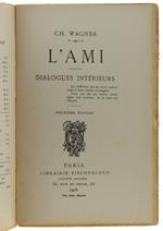 L' Ami. Dialogues Intérieures. - Wagner Charles - Librairie Fischbacher, - 1903