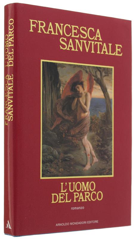 L' Uomo Del Parco. Romanzo. - Sanvitale Francesca. - Mondadori, Scrittori Italiani E Stranieri, - 1984 - Francesca Sanvitale - copertina