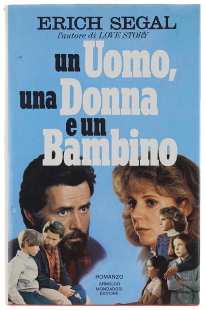 Un Uomo, Una Donna E Un Bambino. - Segal Erich. - Mondadori, Omnibus, - 1980 - Erich Segal - copertina
