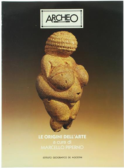 Le Origini Dell'Arte. - Piperno Marcello. - De Agostini, Archeo Dossier 4, - 1985 - Marcello Piperno - copertina