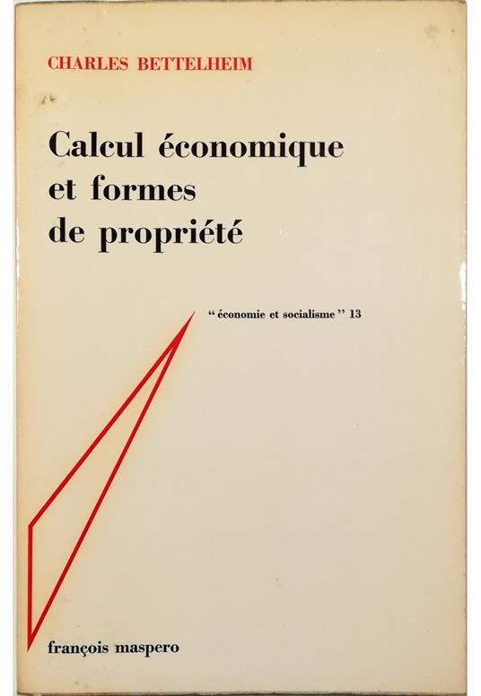 Calcul économique et formes de propriété - Charles Bettelheim - copertina
