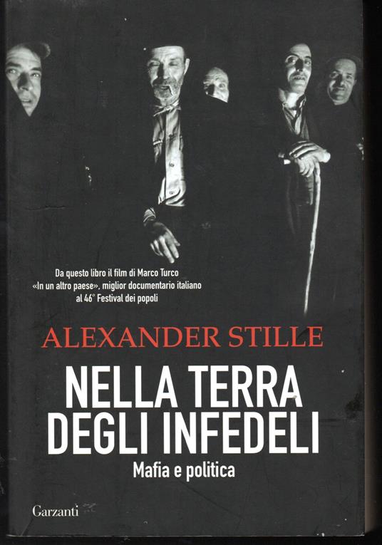 Nella terra degli infedeli Mafia e politica - Alexander Stille - copertina