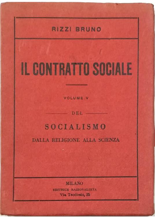 Il Contratto Sociale Vol. V del Socialismo dalla religione alla scienza - Bruno Rizzi - copertina