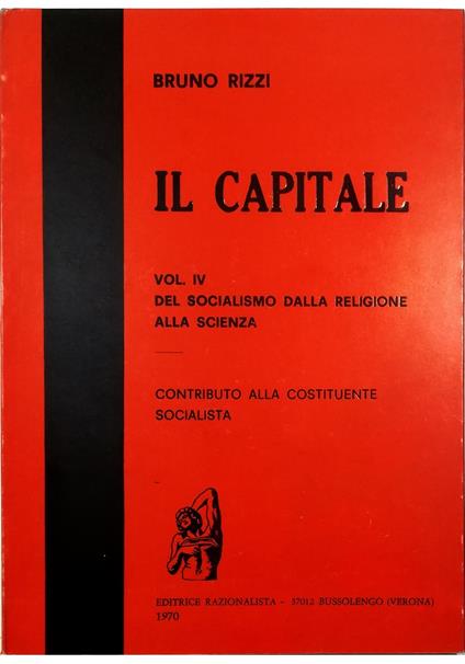 Il Capitale Vol. IV del Socialismo dalla religione alla scienza - Bruno Rizzi - copertina