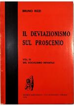 Il deviazionismo sul proscenio Vol. IV del Socialismo Infantile