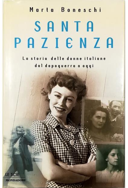 Santa pazienza La storia delle donne italiane dal dopoguerra a oggi - Marta Boneschi - copertina