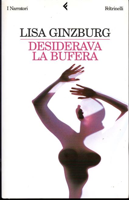 Desiderava la bufera - Lisa Ginzburg - copertina