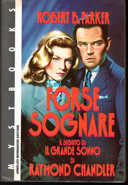 Forse sognare Il seguito de Il grande sonno di Raymond Chandler - Robert B. Parker - copertina