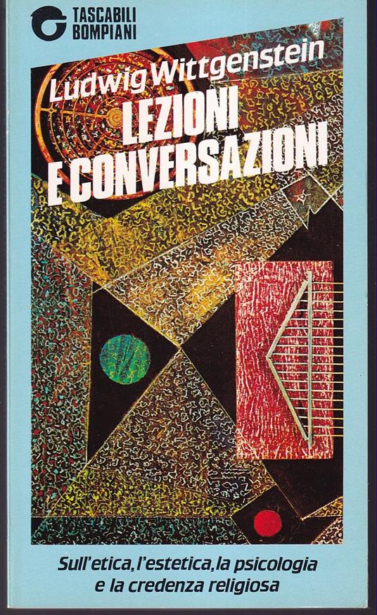 Lezioni e conversazioni Sull'etica, l'estetica, la psicologia e la credenza religiosa A cura di Michele Ranchetti Nota bibliografica di Fabio Polidori - Ludwig Wittgenstein - copertina