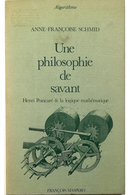 Une philosophie de savant Henri Poincaré et la logique mathématique - copertina