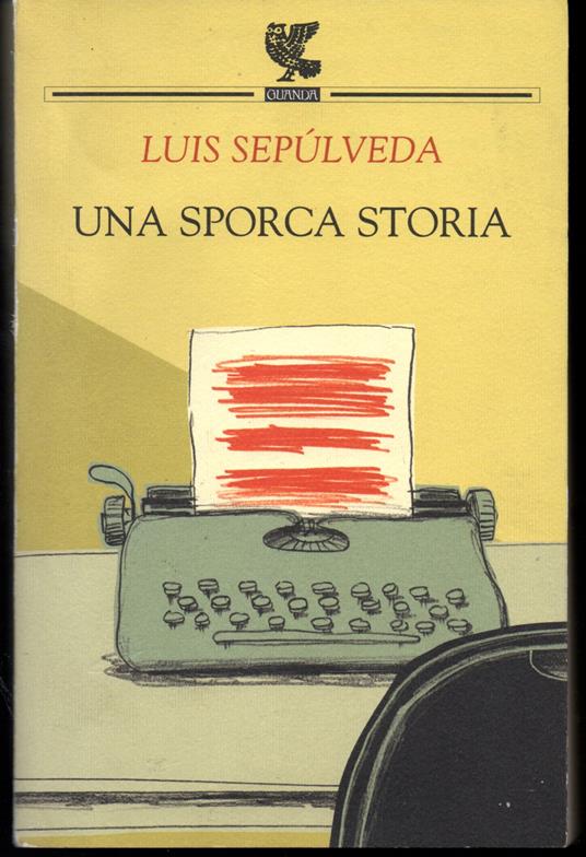 Una sporca storia - Luis Sepúlveda - copertina