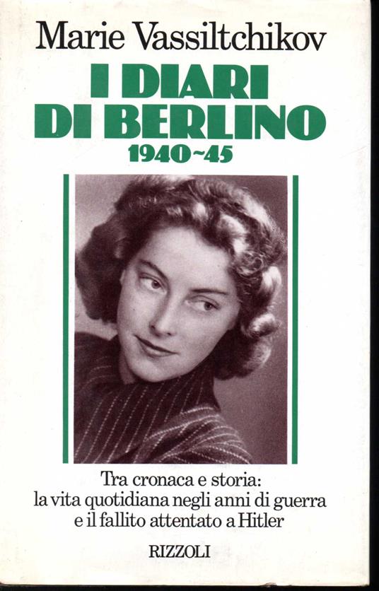 I diari di Berlino (1940-45) - Marie Vassiltchicov - Libro Usato - Rizzoli  - | IBS