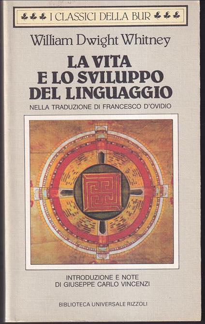 La vita e lo sviluppo del linguaggio Nella traduzione di Francesco D'Ovidio Presentazione di Luigi Rosiello Introduzione e note di commento di Giuseppe Carlo Vincenzi - copertina