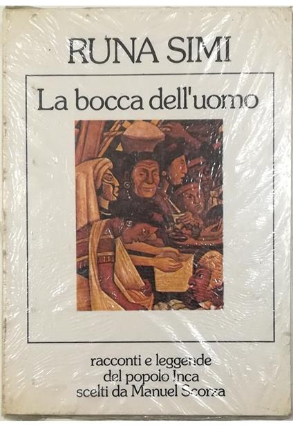 Runa Simi La bocca dell'uomo Racconti e leggende del popolo Inca scelti da Manuel Scorza - copertina