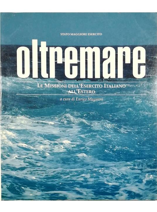 Oltremare Le missioni dell'Esercito Italiano all'estero - copertina