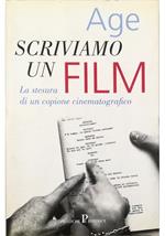 Scriviamo un film La stesura di un copione cinematografico