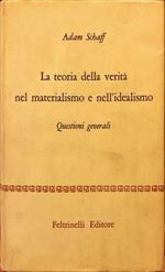 La teoria della verità nel materialismo e nell’idealismo