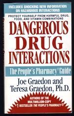 Dangerous drug interactions. The people's Pharmacy Guide