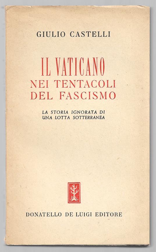 Il vaticano nei tentacoli del fascismo - Giulio Castelli - copertina