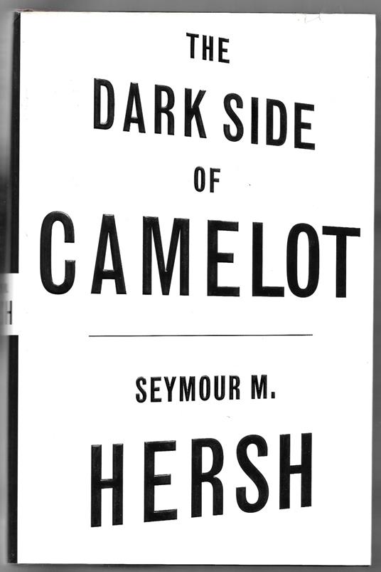 The dark side of Camelot - Seymour M. Hersh - copertina