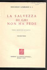 La salvezza di chi non ha fede - Volume primo