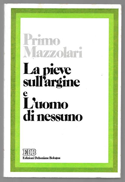 La pieve sull'argine e L'uomo di nessuno - Primo Mazzolari - copertina