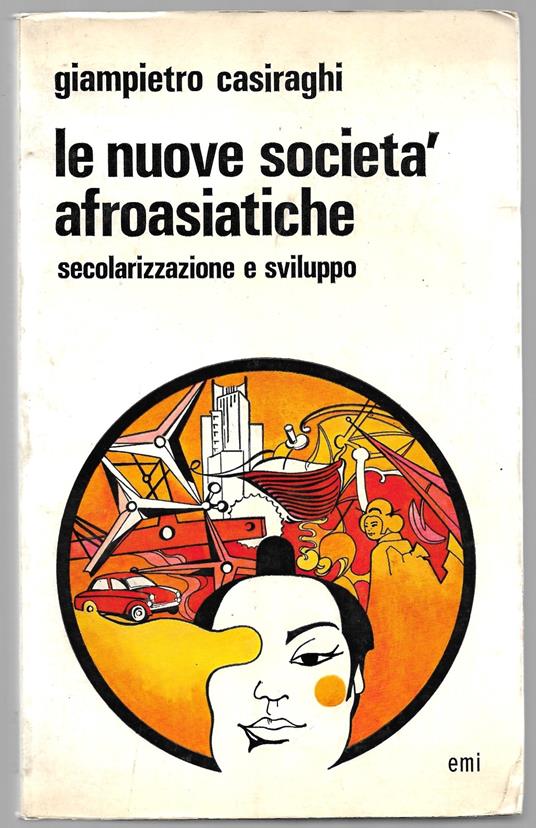 Le nuove società afroasiatiche - Secolarizzazione e sviluppo - Giampietro Casiraghi - copertina