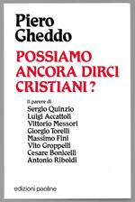 Possiamo ancora dirci cristiani?