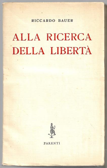 Alla ricerca della libertà - Riccardo Bauer - copertina