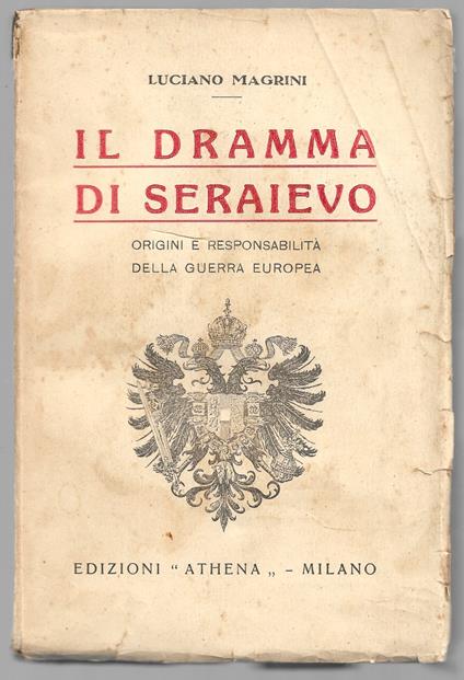 Il dramma di Saraievo - Origini e responsabilità della guerra europea - Luciano Magrini - copertina