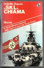 SKL chiama - Le straordinarie imprese delle navi corsare del Terzo Reich