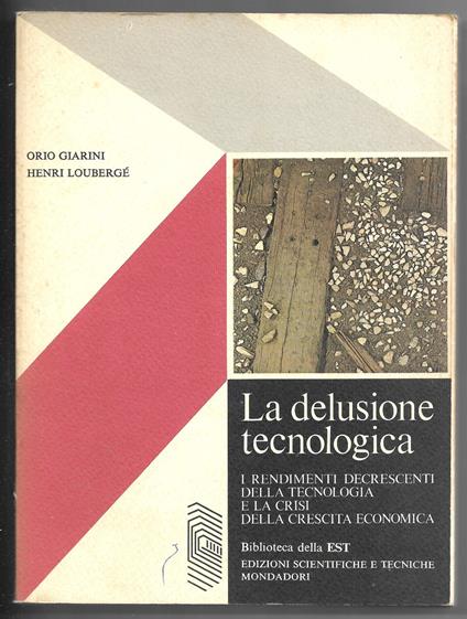 La delusone tecnologica - I rendimenti decrescenti della tecnologia e la crisi della crescita economica - copertina