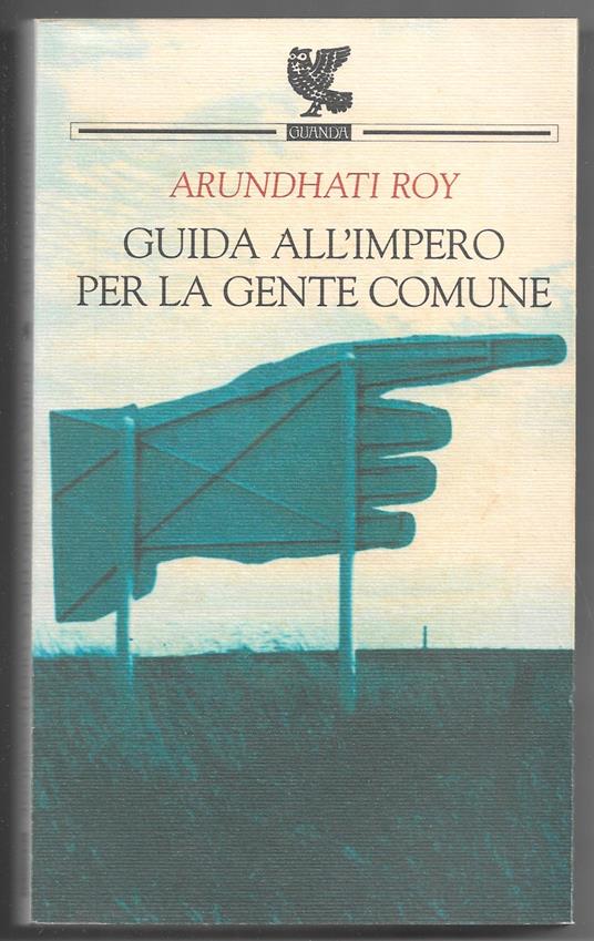 Guida all'impero per la gente comune - Arundhati Roy - copertina