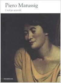 PIERO MARUSSIG (1879-1937). Catalogo generale - copertina