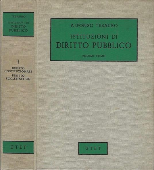 Istituzioni di Diritto Pubblico - Vol. Primo - Alfonso Tesauro - copertina