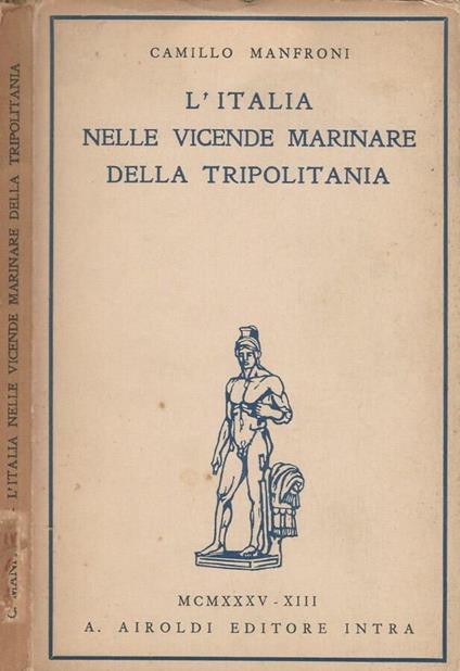 L' Italia nelle vicende marinare della Tripolitania - Camillo Manfroni - copertina