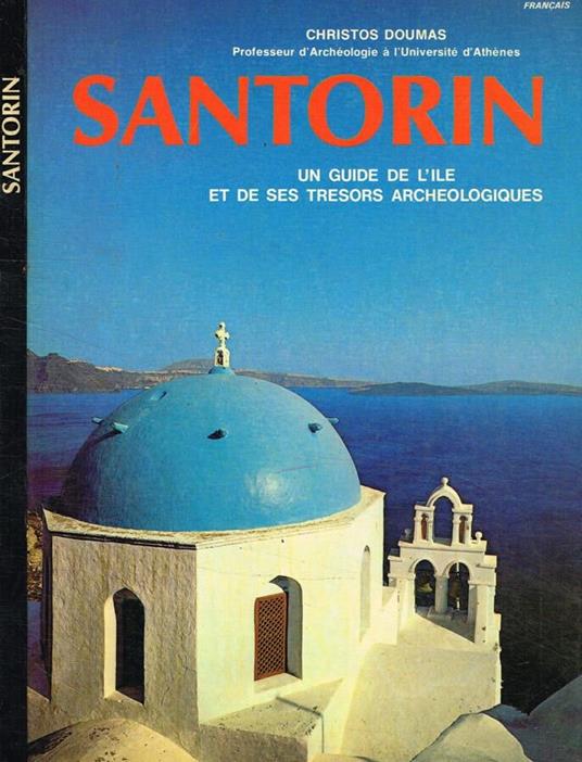 Santorin. Un guide de l'ile et de ses tresors archeologiques - Christos Doumas - copertina