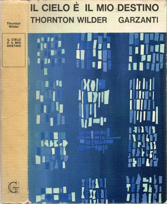 Il cielo è il mio destino - Thornton Wilder - copertina