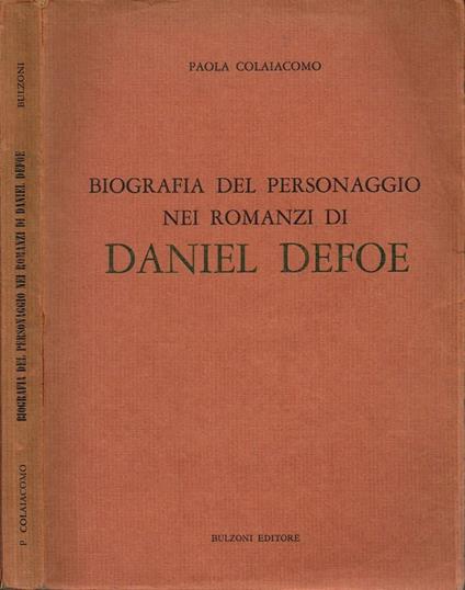 Biografia del personaggio nei romanzi di Daniel Defoe - Paola Colaiacomo - copertina