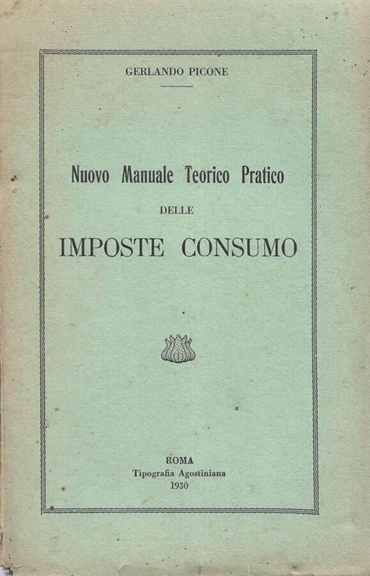 Nuovo manuale teorico pratico delle imposte consumo - copertina