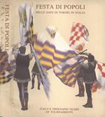 Festa di popoli. Mille anni di tornei in Italia - Italy' s thousand years of tournaments