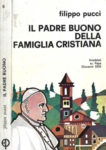 Il Padre buono della famiglia Cristiana - Filippo Lucci - copertina