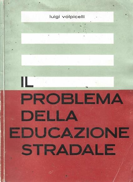 Il Problema della educazione stradale - Luigi Volpicelli - copertina