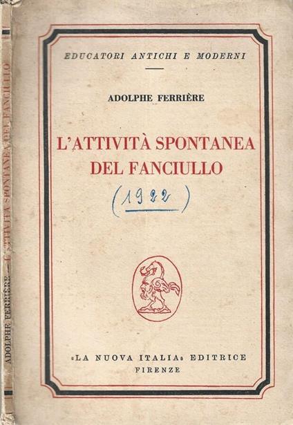 L' attività spontanea del fanciullo - Adolphe Ferrière - copertina