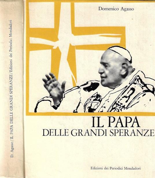 Il Papa delle grandi speranze - Domenico Agasso - copertina
