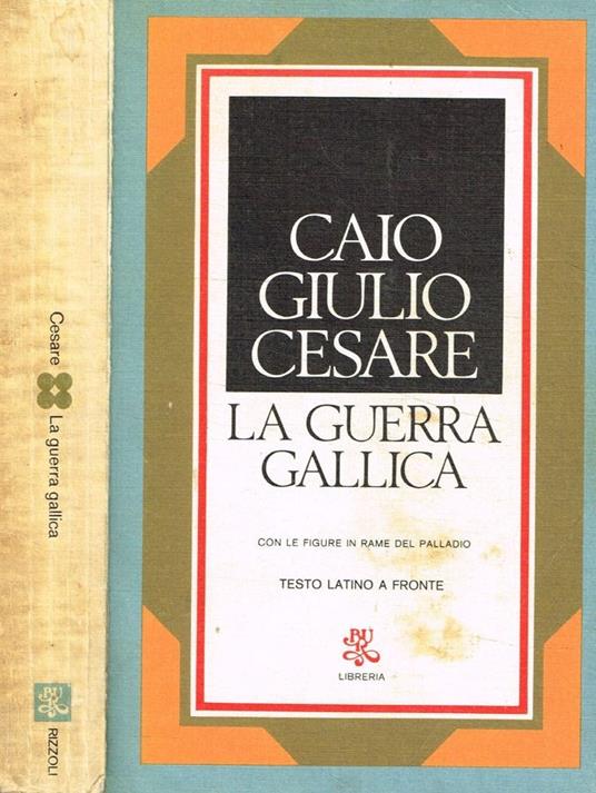 La guerra gallica - Caio Giulio Cesare - copertina